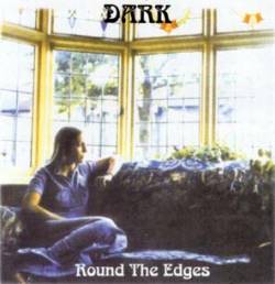 Dark (UK) : Round the Edges